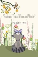 "Enchanted Tales of Wolves and Wonder"