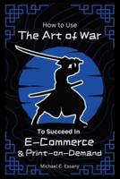 How to Use the Art of War to Succeed in E-Commerce and Print-on-Demand