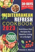 The Mediterranean Refresh Cookbook 2023