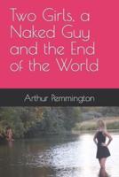 Two Girls, a Naked Guy and the End of the World