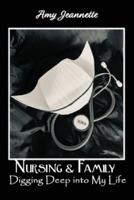 Nursing and Family - Digging Deep Into My Life