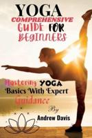 Yoga Comprehensive Guide for Beginners