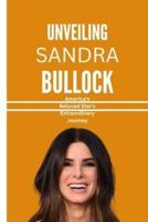 Unveiling Sandra Bullock