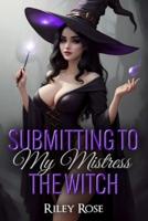 Submitting to My Mistress the Witch