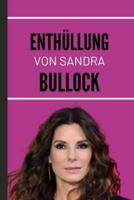 Enthüllung Von Sandra Bullock