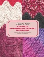 A Guide to Intermediate Crochet Techniques