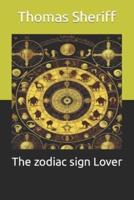 The Zodiac Sign Lover