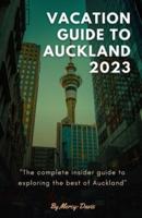 Vacation Guide to Auckland 2023