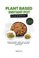 Plant Based Instant Pot Cookbook