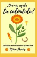 ¿Qué Nos Regala La Caléndula?