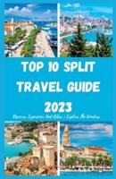 Top 10 Split Travel Guide 2023