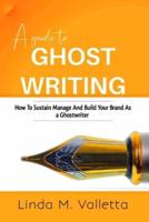 A Guide to GHOST WRITING