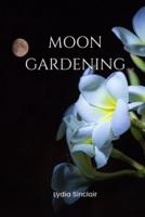 Moon Gardening