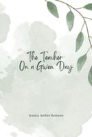 The Teacher On a Given Day