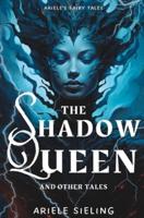 The Shadow Queen and Other Tales