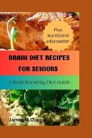 Brain Diet Recipes for Seniors