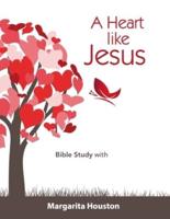 A Heart Like Jesus Bible Study