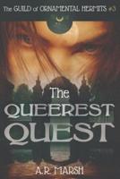 The Queerest Quest