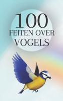 100 Feiten Over Vogels