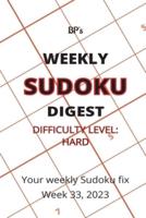 Bp's Weekly Sudoku Digest - Difficulty Hard - Week 33, 2023
