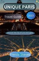 Unique Paris Travel Guide 2023