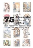 75 References for Watercolor Paiting