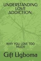 Understanding Love Addiction