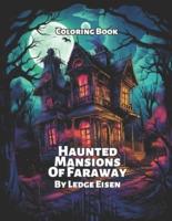 Haunted Mansions Of Faraway Coloring Book