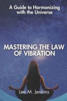 Mastering the Law of Vibration