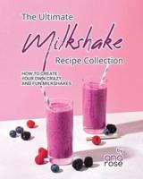 The Ultimate Milkshake Recipe Collection