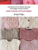 Craft Books Over 15 Playful, Wearable, and Snuggly Crochet Creations