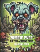 Zombie Pups - The Tail-Wagging Dead Coloring Book for Adults