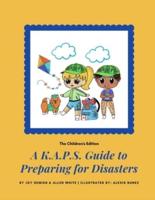 A K.A.P.S. Guide to Preparing for Disasters