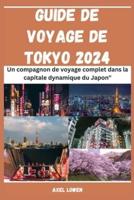 Guide De Voyage De Tokyo 2024