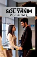 ADDING FANTASY TO SOL YANIM (My Left Side) Season 2