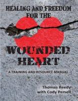 Healing and Freedom for the Wounded Heart