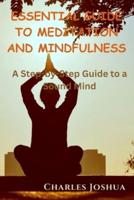 Essential Guide to Meditation and Mindfulness