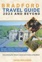 Bradford Travel Guide 2023 And Beyond
