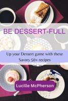 Be Dessert-Full