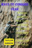 Ways To Conquer Fear