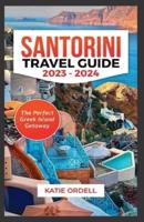 Santorini Travel Guide 2023-2024