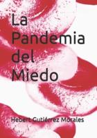 La Pandemia Del Miedo