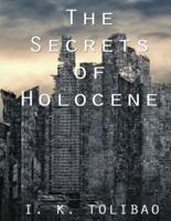 The Secrets of Holocene