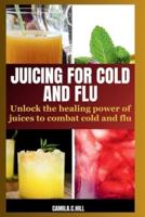 Juicing for Cold and Flu
