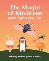 The Magic of Kindness With Bella the Bat