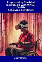 Empowering Disabled Individuals With Virtual Reality