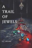 A Trail of Jewels
