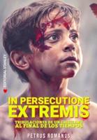 In Persecutione Extremis