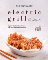 The Ultimate Electric Grill Cookbook