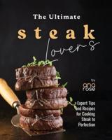 The Ultimate Steak Lover's Cookbook